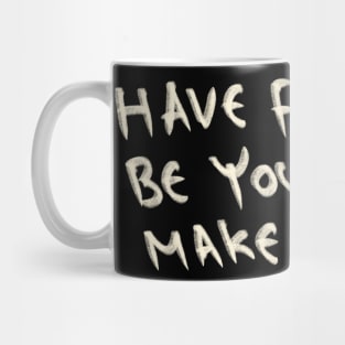 Have Fun, Be Yourself, Make Mistake Mug